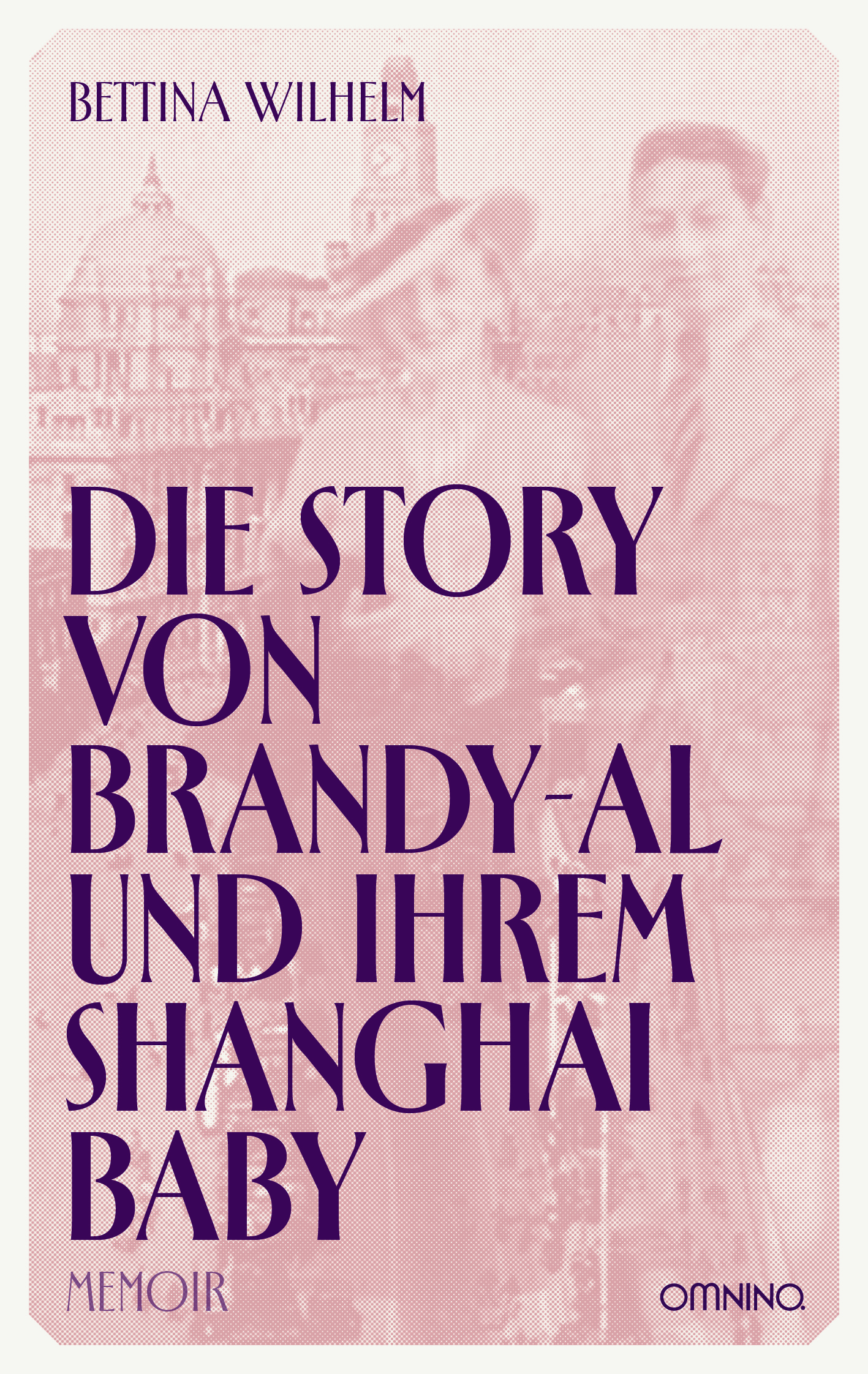 Die Story von Brandy-Al und ihrem Shanghai Baby : . Ein Buch von Bettina Wilhelm